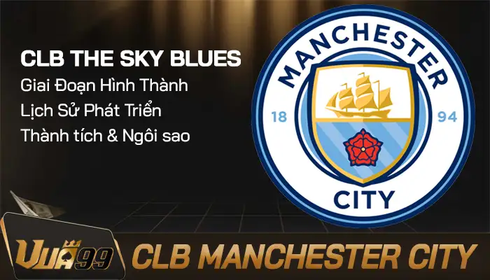 CLB Manchester City – Nhà vô địch nước Anh thời hiện đại