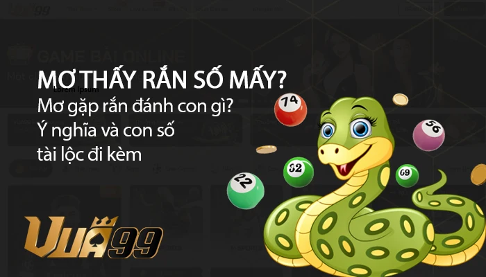 Nằm mơ thấy rắn số mấy? Luận giải con số lô đề thắng lớn