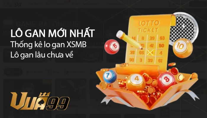 Lô gan mới nhất – Cập nhật con số lâu về với khả năng nổ lớn