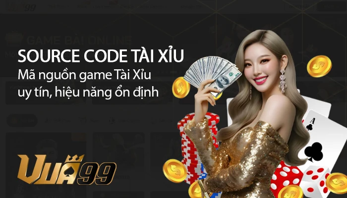 Source code game tài xỉu đa nền tảng, hiệu năng ổn định nhất 2025