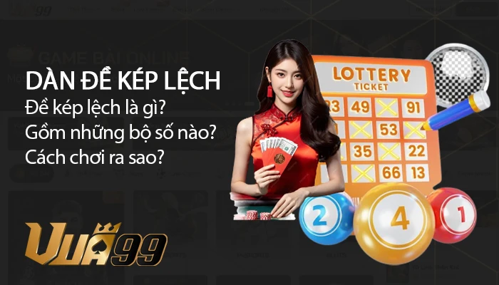 Dàn đề kép lệch – Bí quyết soi cầu rinh ngay thưởng khủng