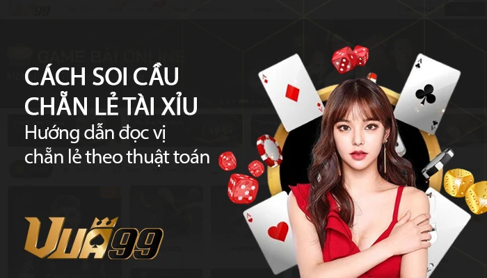 Cách soi cầu chẵn lẻ tài xỉu từ A-Z với lợi nhuận khủng